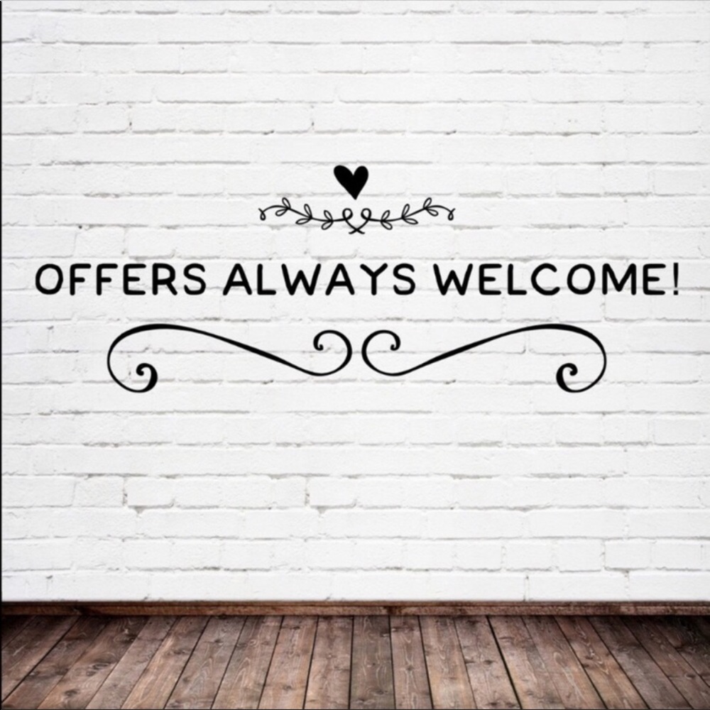 Offers Always Welcome
